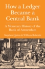 How a Ledger Became a Central Bank : A Monetary History of the Bank of Amsterdam - eBook