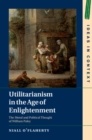 Utilitarianism in the Age of Enlightenment : The Moral and Political Thought of William Paley - eBook