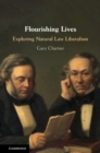 Flourishing Lives : Exploring Natural Law Liberalism - eBook