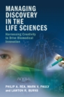 Managing Discovery in the Life Sciences : Harnessing Creativity to Drive Biomedical Innovation - eBook
