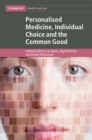 Personalised Medicine, Individual Choice and the Common Good - eBook