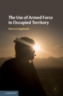 The Use of Armed Force in Occupied Territory - eBook