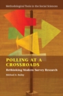 Polling at a Crossroads : Rethinking Modern Survey Research - eBook