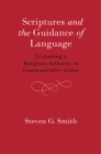 Scriptures and the Guidance of Language : Evaluating a Religious Authority in Communicative Action - eBook