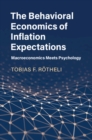 Behavioral Economics of Inflation Expectations : Macroeconomics Meets Psychology - eBook
