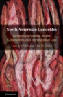 North American Genocides : Indigenous Nations, Settler Colonialism, and International Law - eBook