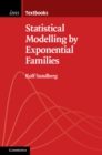 Statistical Modelling by Exponential Families - Book