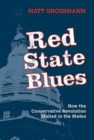 Red State Blues : How the Conservative Revolution Stalled in the States - Book