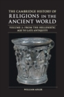 The Cambridge History of Religions in the Ancient World: Volume 2, From the Hellenistic Age to Late Antiquity - Book