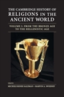 The Cambridge History of Religions in the Ancient World: Volume 1, From the Bronze Age to the Hellenistic Age - Book