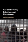 Global Poverty, Injustice, and Resistance - Book