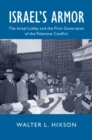 Israel's Armor : The Israel Lobby and the First Generation of the Palestine Conflict - Book