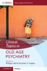 Clinical Topics in Old Age Psychiatry - Book