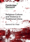 Religious Culture and Violence in Traditional China - Book