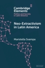 Neo-extractivism in Latin America : Socio-environmental Conflicts, the Territorial Turn, and New Political Narratives - Book