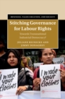 Stitching Governance for Labour Rights : Towards Transnational Industrial Democracy? - Book
