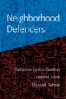 Neighborhood Defenders : Participatory Politics and America's Housing Crisis - Book