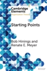 Starting Points : Intellectual and Institutional Foundations of Organization Theory - Book