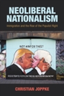 Neoliberal Nationalism : Immigration and the Rise of the Populist Right - Book