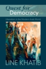 Quest for Democracy : Liberalism in the Modern Arab World - Book