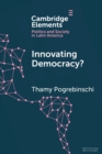 Innovating Democracy? : The Means and Ends of Citizen Participation in Latin America - Book