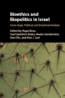Bioethics and Biopolitics in Israel : Socio-legal, Political, and Empirical Analysis - Book