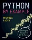 Python by Example : Learning to Program in 150 Challenges - Book
