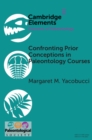 Confronting Prior Conceptions in Paleontology Courses - Book