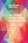 The Politics of Rights and Southeast Asia - Book