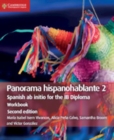 Panorama hispanohablante Workbook 2 : Spanish ab initio for the IB Diploma - Book