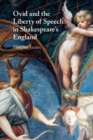 Ovid and the Liberty of Speech in Shakespeare's England - Book