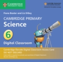 Cambridge Primary Science Stage 6 Cambridge Elevate Digital Classroom Access Card (1 Year) - Book