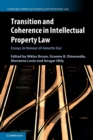 Transition and Coherence in Intellectual Property Law : Essays in Honour of Annette Kur - Book