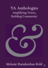 YA Anthologies : Amplifying Voices, Building Community - Book