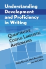 Understanding Development and Proficiency in Writing : Quantitative Corpus Linguistic Approaches - Book