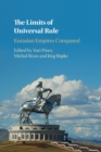 The Limits of Universal Rule : Eurasian Empires Compared - Book