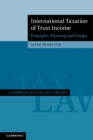 International Taxation of Trust Income : Principles, Planning and Design - Book