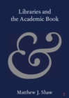 Libraries and the Academic Book - Book