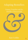 Adapting Bestsellers : Fantasy, Franchise and the Afterlife of Storyworlds - Book