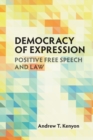 Democracy of Expression : Positive Free Speech and Law - Book