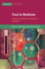 Trust in Medicine : Its Nature, Justification, Significance, and Decline - Book