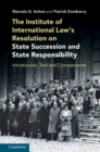 The Institute of International Law's Resolution on State Succession and State Responsibility : Introduction, Text and Commentaries - Book