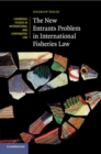 The New Entrants Problem in International Fisheries Law - Book