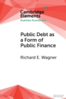 Public Debt as a Form of Public Finance : Overcoming a Category Mistake and its Vices - Book
