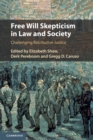 Free Will Skepticism in Law and Society : Challenging Retributive Justice - Book