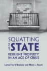 Squatting and the State : Resilient Property in an Age of Crisis - Book