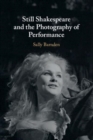 Still Shakespeare and the Photography of Performance - Book