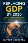 Replacing GDP by 2030 : Towards a Common Language for the Well-being and Sustainability Community - Book
