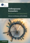 Anthropocene Encounters: New Directions in Green Political Thinking - Book