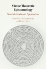 Virtue Theoretic Epistemology : New Methods and Approaches - Book